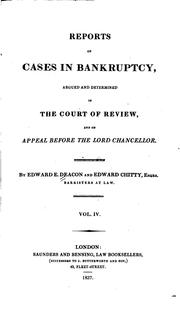 Cover of: Reports of Cases in Bankruptcy: Argued and Determined in the Court of Review, and on Appeal ... by Edward Erastus Deacon , Edward Chitty