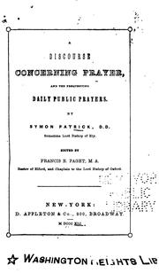 Cover of: A Discourse Concerning Prayer: And the Frequenting Daily Public Prayers