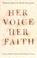 Cover of: Her Voice, Her Faith