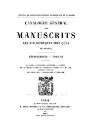 Cover of: Catalogue général des manuscrits des bibliothèques publiques de France: Aix ... by Ulysse Robert , France Ministère de l 'éducation nationale , France Ministère de l 'instruction publique , Direction des bibliothèques de France , France direction du livre, France Direction du livre et de la lecture