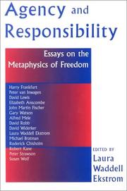 Cover of: Agency and Responsibility: Essays on the Metaphysics of Freedom