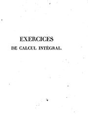 Cover of: Exercices de calcul intégral sur divers ordres de transcendantes et sur les ...