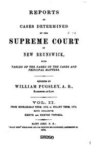 Cover of: Reports of Cases Argued and Determined in the Supreme Court of New Brunswick: With Tables of the ... by New Brunswick. Supreme court., William Pugsley