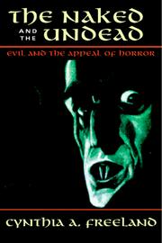 Cover of: The naked and the undead: evil and the appeal of horror