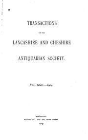 Transactions of the Lancashire and Cheshire Antiquarian Society by Lancashire and Cheshire Antiquarian Society