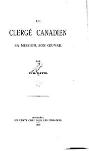 Cover of: Le clergé canadien: sa mission, son oeuvre