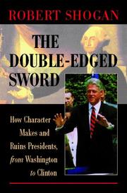 Cover of: The Double-Edge Sword How Character Makes and Ruins Presidents, from Washington to Clinton by Robert Shogan