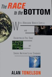 Cover of: The Race to the Bottom: Why a Worldwide Worker Surplus and Uncontrolled Free Trade are Sinking American Living Standards