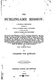 Cover of: The Burlingame Mission: A Political Disclosure, Supported by Official ...
