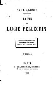 Cover of: La fin de Lucie Pellegrin: L'infortune de monsieur Fraque. Les femmes du ...
