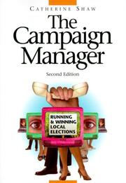 Cover of: The Campaign Manager : Running and Winning Local Elections