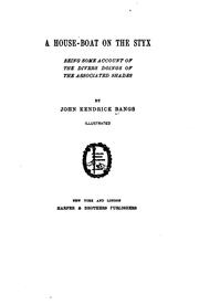 Cover of: A House-boat on the Styx: Being Some Account of the Divers Doings of the Associated Shades by John Kendrick Bangs