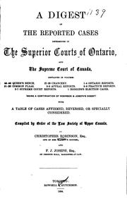 Cover of: A Digest of the Reported Cases Determined in the Superior Courts of Ontario and the Supreme ...
