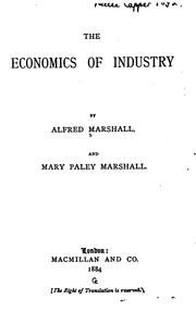 Cover of: The Economics of Industry by Alfred Marshall , Mary Paley Marshall