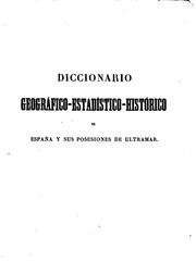 Cover of: Diccionario geográfico-estadístico-histórico de España y sus posesiones de ... by Pascual Madoz, Pascual Madoz