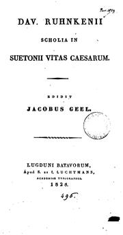 Cover of: Dav. Ruhnkenii scholia in Suetonii Vitas Caesarum, ed. J. Geel by David Ruhnken