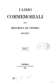 Cover of: I libri commemoriali della Republica di Venezia: regesti