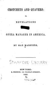 Cover of: Crotchets and Quavers: Or, Revelations of an Opera Manager in America