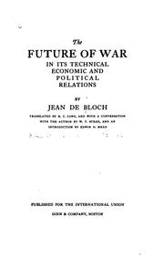 Cover of: The Future of War: In Its Technical, Economic, and Political Relations