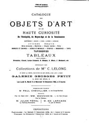 Cover of: Catalogue des objets d'art et de haute curiosité de l'antiquité, du moyen ... by Laurentine Francoise Bernage Lelong, Camille Lelong, Petit, Georges Galerie, Paris