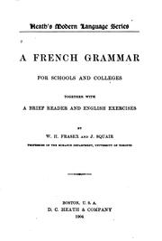 Cover of: A French Grammar for Schools and Colleges: Together with a Brief Reader and English Exercises by William Henry Fraser , John Squair