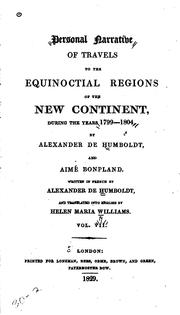 Cover of: Personal Narrative of Travels to the Equinoctial Regions of the New Continent During the Years ... by Alexander von Humboldt, Aimé Bonpland