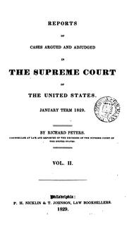 Cover of: Reports of Cases Argued and Adjudged in the Supreme Court of the United States: January Term ... by Richard Peters , United States. Supreme Court.