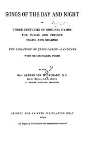 Cover of: Songs of the Day and Night, Or, Three Centuries of Original Hymns for Public and Private Praise ...