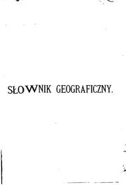 Cover of: Słownik geograficzny Królestwa Polskiego i innych krajów słowiańskich