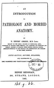 Cover of: An introduction to pathology and morbid anatomy by Thomas Henry Green, Thomas Henry Green