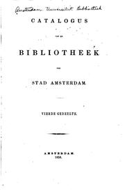 Cover of: Catalogus van de Bibliotheek der Stad Amsterdam... by Universiteit van Amsterdam. Bibliotheek., Bibliotheek , Universiteit van Amsterdam. Bibliotheek., Universiteit van Amsterdam