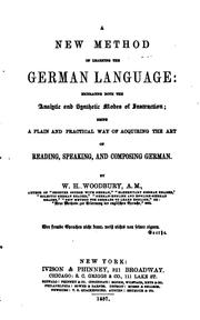 Cover of: A New Method of Learning the German Language: Embracing Both the Analytic and Synthetic Modes of ... by W. H. Woodbury