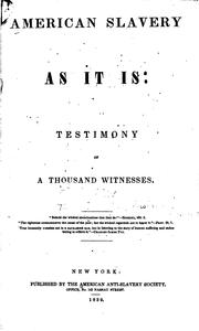 Cover of: American Slavery as it is: Testimony of a Thousand Witnesses by American Anti-Slavery Society