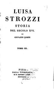 Luisa Strozzi: storia del secolo XVI by Giovanni Rosini