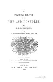 A Practical Treatise on the Hive and Honey-bee by Lorenzo Lorraine Langstroth