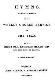 Cover of: Hymns, written and adapted to the weekly Church service of the year [ed. by A. Heber]. by Reginald Heber, Reginald Heber