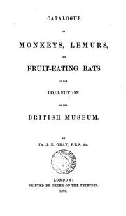 Cover of: Catalogue of Monkeys, Lemurs, and Fruit-eating Bats in the Collection of the British Museum