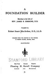 Cover of: A Foundation Builder: Sketches in the Life of Rev. James B. Simmons, D. D.