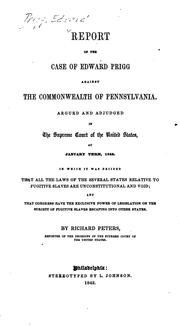 Cover of: Report of the Case of Edward Prigg Against the Commonwealth of Pennsylvania ...