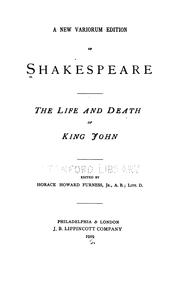 Cover of: The Life and Death of King John by William Shakespeare, Horace Howard Furness