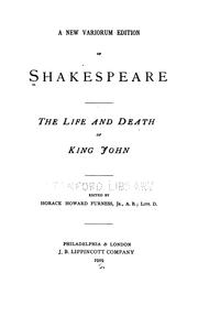 Cover of: The Life and Death of King John by William Shakespeare, William Shakespeare, Horace Howard Furness