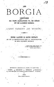 Cover of: Les Borgia, histoire du pape Alexandre vi, de César et de Lucrèce Borgia