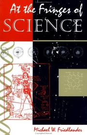 At the fringes of science by Michael W. Friedlander