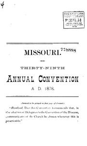 Cover of: Journal of the ... Annual Convention, Diocese of Missouri by Convention, Diocese of Missouri, Episcopal Church, Episcopal Church Diocese of Missouri. Convention