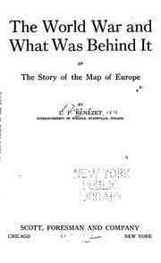 Cover of: The World War and what was Behind it: Or, The Story of the Map of Europe