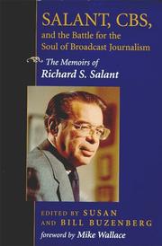 Cover of: Salant, CBS, and the battle for the soul of broadcast journalism: the memoirs of Richard S. Salant