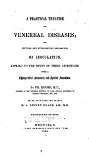 Cover of: A Practical treatise on venereal diseases, or, Critical and experimental researches on inoculation