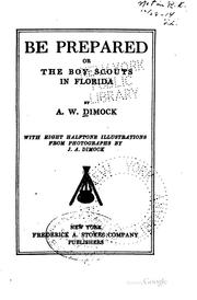 Cover of: Be prepared, or, The boy scouts in Florida: Or, The Boy Scouts in Florida