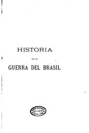 Cover of: Historia de la guerra del Brasil: Contribución al estudio razonado de la historia Militar Argentina by J. Amadeo Baldrich