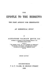 Cover of: The Epistle to the Hebrews, the First Apology for Christianity: An ... by Alexander Balmain Bruce
